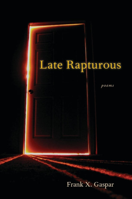 Book cover of: Late Rapturous. By: Frank X. Gaspar