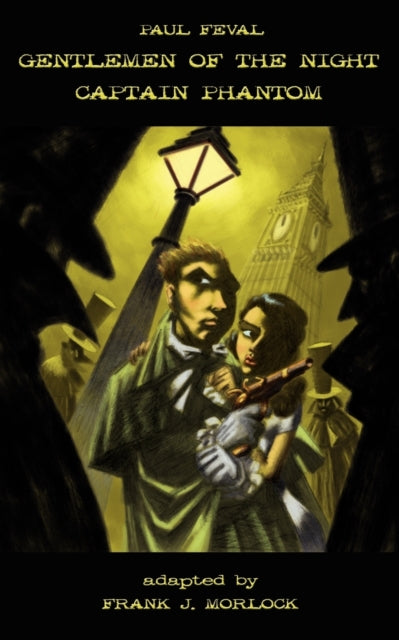 Book cover of: Gentlemen of the Night - Captain Phantom. By: Paul, Feval, Paul Feval