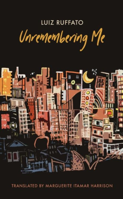 Book cover of: Unremembering Me. By: Luiz Ruffato