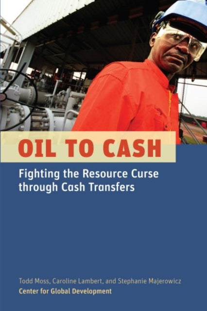 Book cover of: Oil to Cash. By: Todd J. Moss