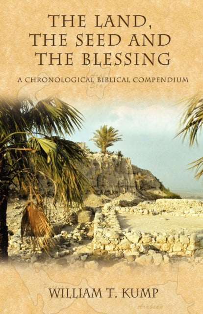 Book cover of: Land, the Seed and the Blessing. By: William T Kump