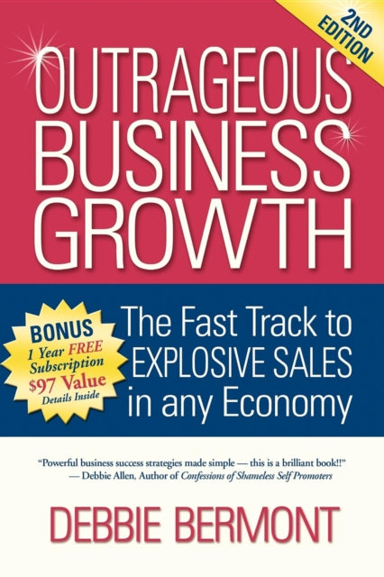 Book cover of: Outrageous Business Growth. By: Debbie Bermont