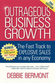 Book cover of: Outrageous Business Growth. By: Debbie Bermont
