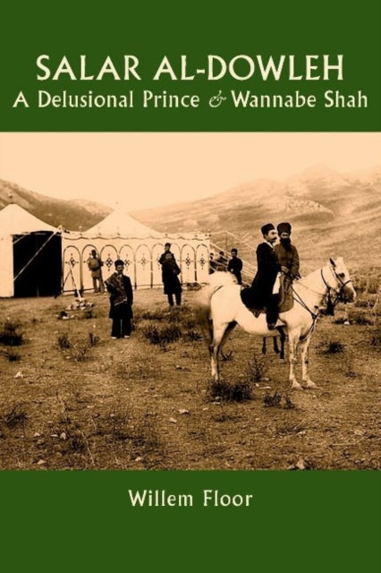 Book cover of: Salar al-Dowleh. By: Willem M. Floor