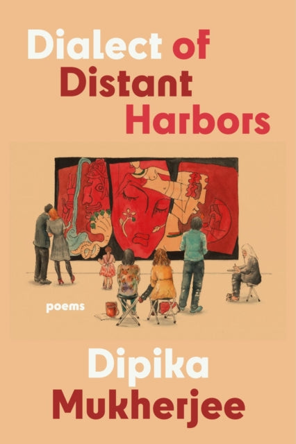 Book cover of: Dialect of Distant Harbors. By: Dipika Mukherjee