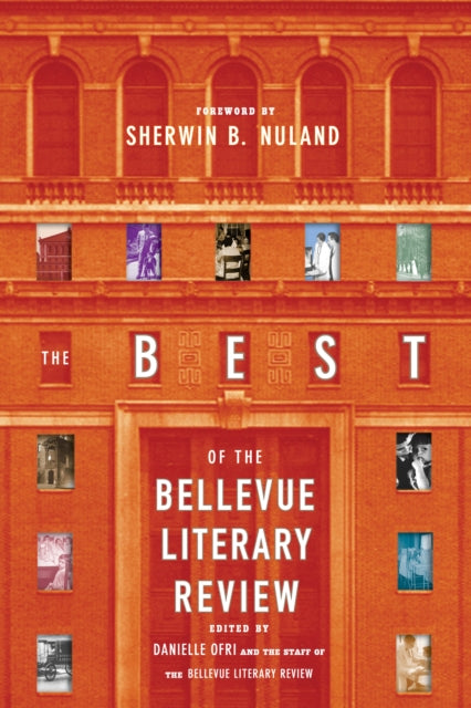 Book cover of: Best of the Bellevue Literary Review. By: Ofri, Danielle (EDT)/ Nuland, Sherwin B. (INT)