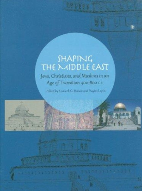 Book cover of: Shaping the Middle East. By: Kenneth G. Holum