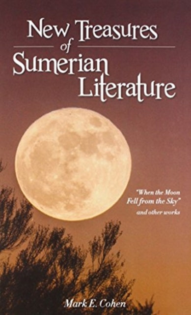 Book cover of: New Treasures of Sumerian Literature. By: Cohen, Mark