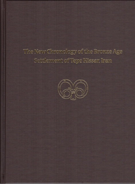 Book cover of: New Chronology of the Bronze Age Settlement of Tepe Hissar, Iran. By: Ayşe Gürsan-Salzmann