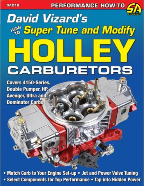 Book cover of: David Vizard's How to Supertune and Modify Holley Carburetors. By: David Vizard