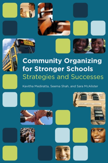 Book cover of: Community Organizing for Stronger Schools. By: Kavitha Mediratta