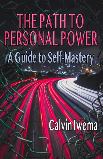 Book cover of: Path to Personal Power. By: Calvin Iwema