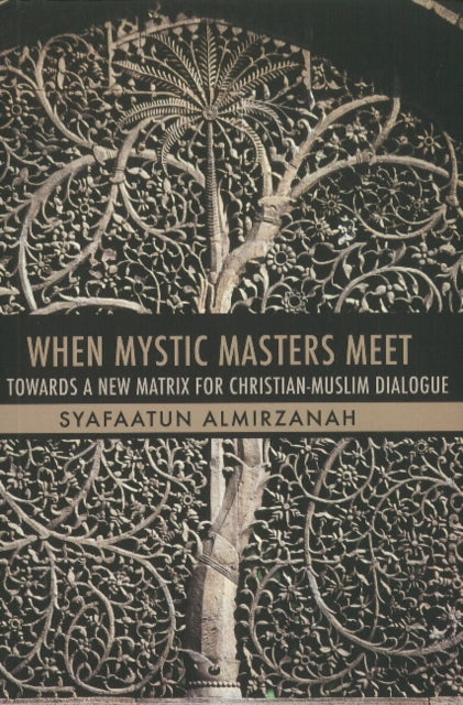Book cover of: When Mystic Masters Meet. By: Syafaatun Almirzanah