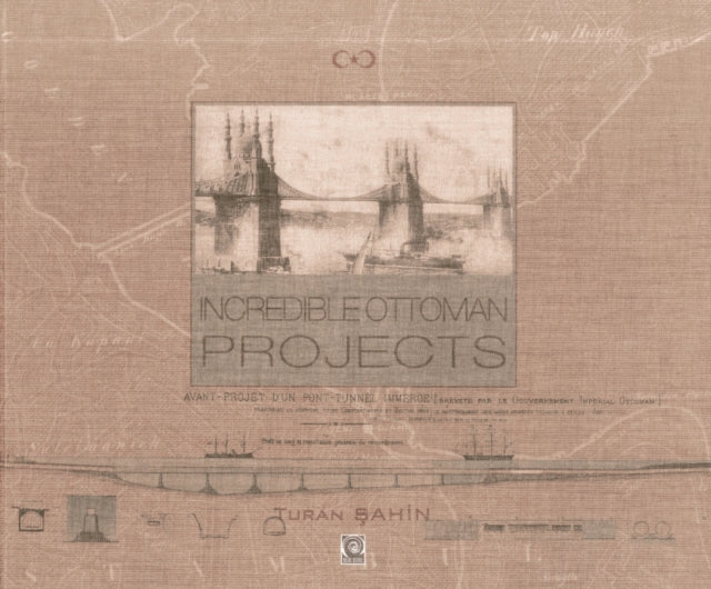Book cover of: Incredible Ottoman Projects. By: Turan Şahin