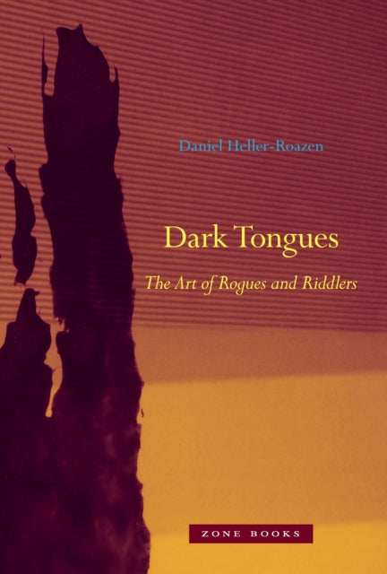 Book cover of: Dark Tongues. By: Daniel Heller-Roazen
