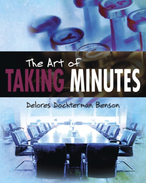 Book cover of: Art of Taking Minutes. By: Delores Dochterman