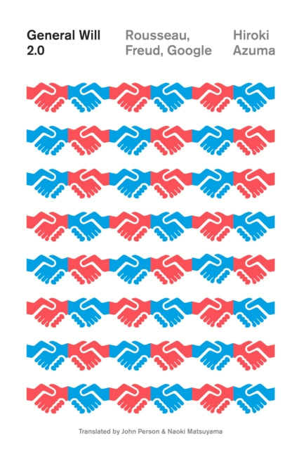 Book cover of: General Will 2.0. By: Hiroki Azuma