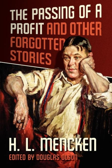 Book cover of: Passing of a Profit and Other Forgotten Stories. By: Henry Louis Mencken