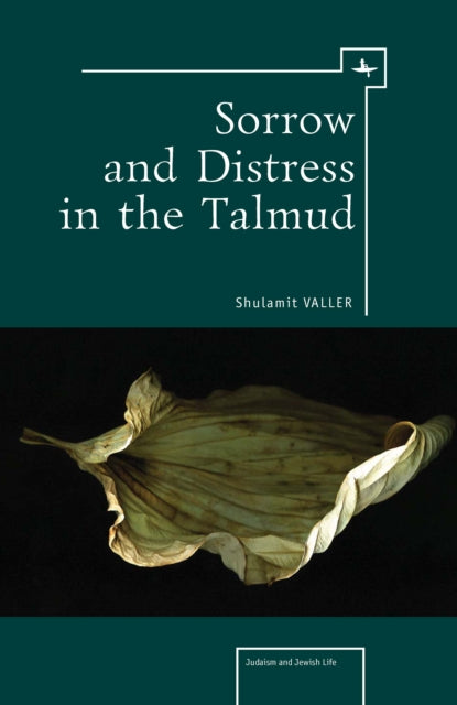 Book cover of: Sorrow and Distress in the Talmud. By: Shulamit Ṿaler
