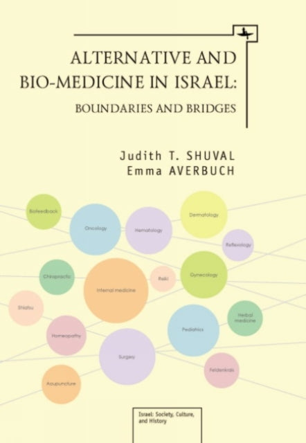 Book cover of: Alternative and Bio-Medicine in Israel. By: Judith T. Shuval
