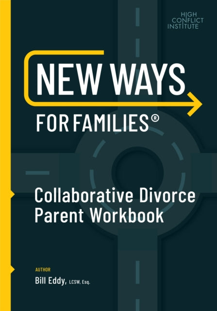 Book cover of: New Ways for Families Collaborative Parent Workbook. By: Bill Eddy