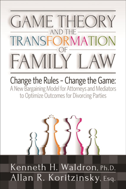 Book cover of: Game Theory and the Transformation of Family Law. By: Allan R. Koritzinsky