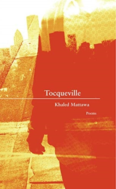 Book cover of: Tocqueville. By: Khaled Mattawa