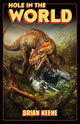 Book cover of: Hole in the World. By: Brian Keene
