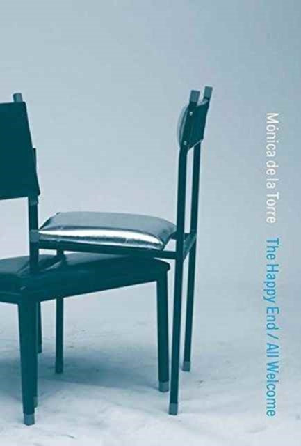 Book cover of: All Welcome/The Happy End. By: Mónica de la Torre