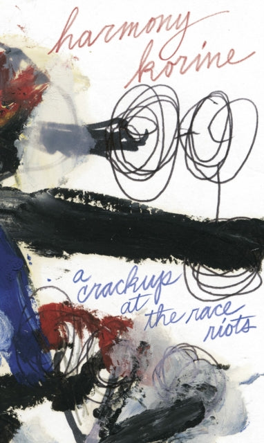 Book cover of: Crackup at the Race Riots. By: Harmony Korine