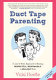 Book cover of: Duct Tape Parenting. By: Vicki Hoefle