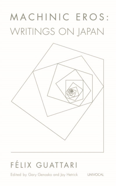 Book cover of: Machinic Eros. By: Félix Guattari