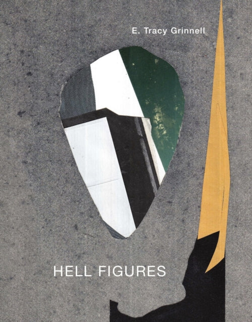 Book cover of: Hell Figures. By: E. Tracy Grinnell