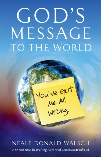 Book cover of: God'S Message to the World. By: Neale Donald Walsch