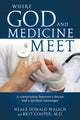 Book cover of: Where Science and Medicine Meet. By: Neale Donald Walsch