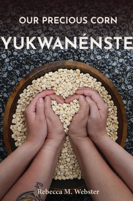 Book cover of: Our Precious Corn. By: Rebecca M. Webster