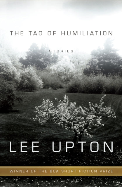 Book cover of: Tao of Humiliation. By: Lee Upton