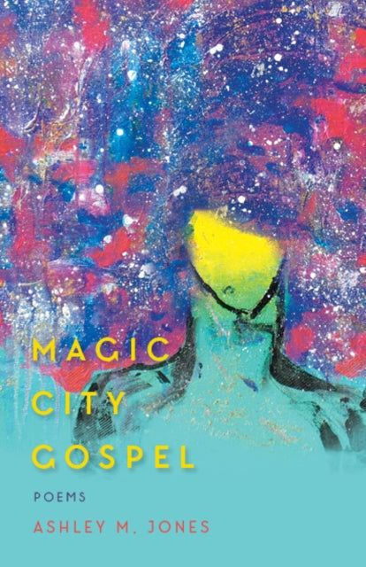 Book cover of: Magic City Gospel. By: Ashley M. Jones