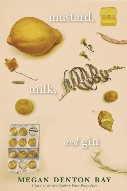 Book cover of: Mustard, Milk, and Gin. By: Megan Denton Ray