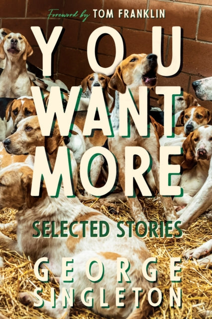Book cover of: You Want More. By: George Singleton