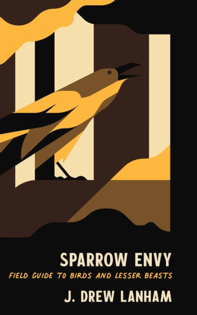 Book cover of: Sparrow Envy. By: J. Drew Lanham