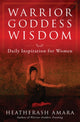 Book cover of: Warrior Goddess Wisdom. By: HeatherAsh Amara