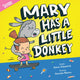 Book cover of: Mary Has a Little Donkey. By: Karen Kilpatrick