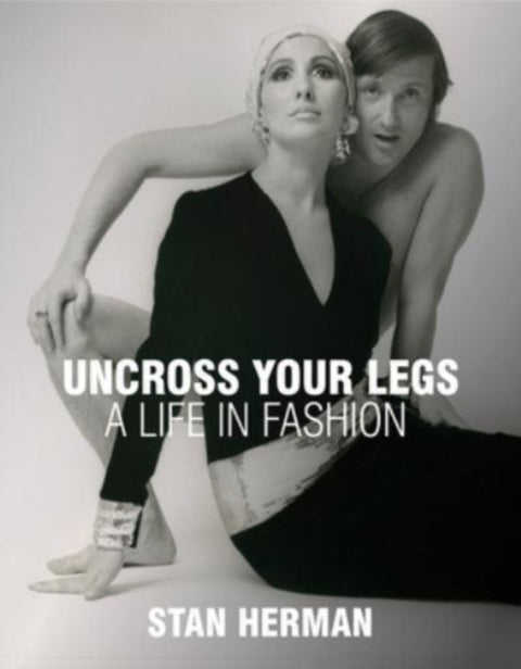 Uncross Your Legs, A Life in Fashion