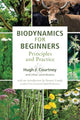 Book cover of: Biodynamics for Beginners. By: Hugh J. Courtney