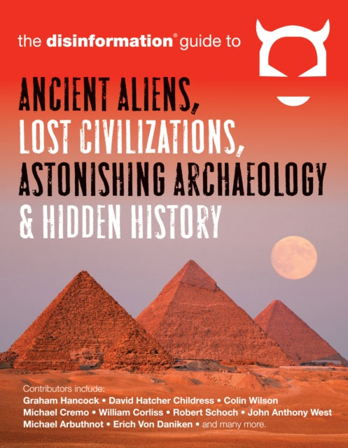 Book cover of: Disinformation Guide to Ancient Aliens, Lost Civilizations, Astonishing Archaeology and Hidden History. By: Preston Peet