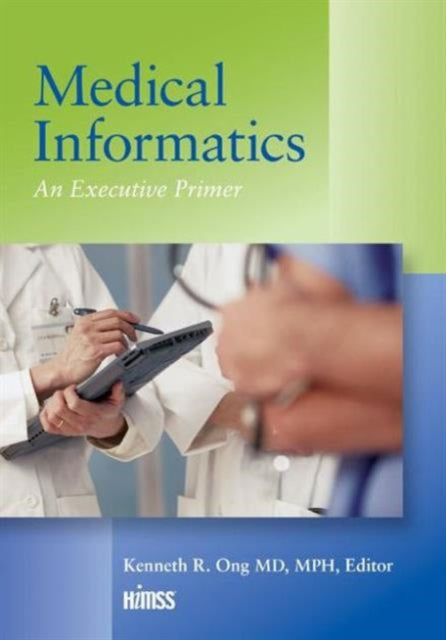 Book cover of: Medical Informatics. By: Kenneth R. Ong
