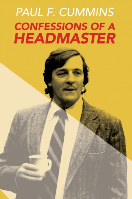 Book cover of: Confessions of a Headmaster. By: Paul F. CUMMINS