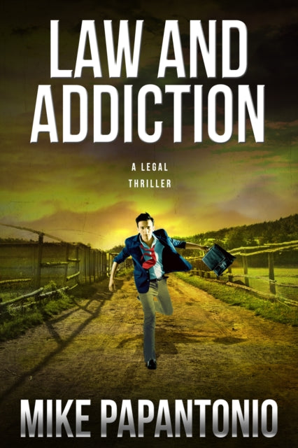 Book cover of: Law and Addiction. By: Mike Papantonio