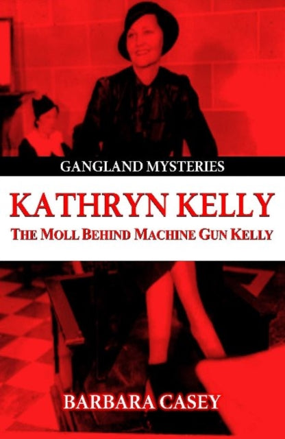 Book cover of: Kathryn Kelly. By: Barbara Casey